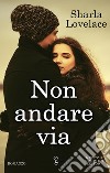 Non andare via. E-book. Formato Mobipocket ebook