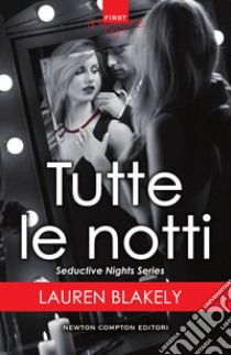 Tutte le notti. Seductive nights. E-book. Formato EPUB ebook di Lauren Blakely