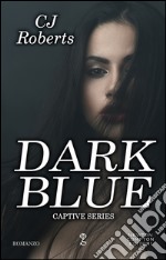 Dark blue. Captive series. E-book. Formato EPUB ebook