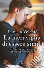 La meraviglia di essere simili. E-book. Formato Mobipocket ebook