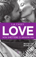 Love. Non smettere di amarmi mai. E-book. Formato EPUB ebook