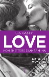 Love. Non smettere di amarmi mai. E-book. Formato EPUB ebook