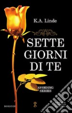 Sette giorni di te. Avoiding series. E-book. Formato Mobipocket ebook