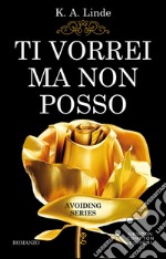 Ti vorrei ma non posso. Avoiding series. E-book. Formato EPUB ebook