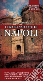 I tesori nascosti di Napoli. E-book. Formato Mobipocket