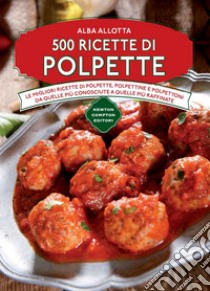 500 ricette di polpette. E-book. Formato Mobipocket ebook di Alba Allotta