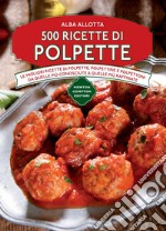 500 ricette di polpette. E-book. Formato Mobipocket ebook