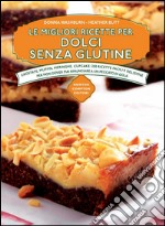 Le migliori ricette per dolci senza glutine. E-book. Formato EPUB