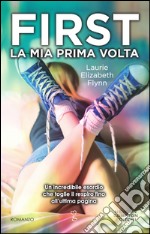 First. La mia prima volta. E-book. Formato Mobipocket ebook