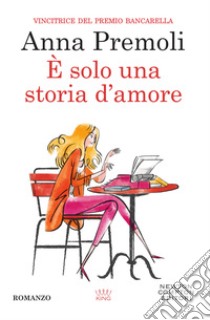 È solo una storia d'amore. E-book. Formato EPUB ebook di Anna Premoli