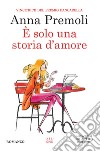 È solo una storia d'amore. E-book. Formato EPUB ebook