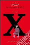 La vera storia di Ah Q. Ediz. integrale. E-book. Formato EPUB ebook di Lu Xun