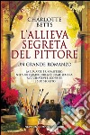 L&apos;allieva segreta del pittore. E-book. Formato EPUB ebook