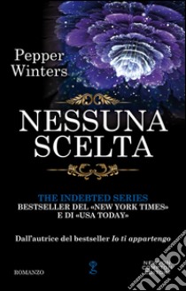 Nessuna scelta. The indebted series. E-book. Formato EPUB ebook di Pepper Winters