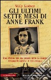 Gli ultimi sette mesi di Anne Frank. E-book. Formato EPUB ebook