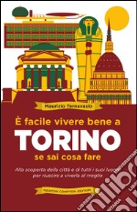 È facile vivere bene a Torino se sai cosa fare. E-book. Formato Mobipocket