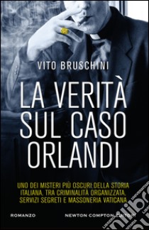 La verità sul caso Orlandi. E-book. Formato EPUB ebook di Vito Bruschini