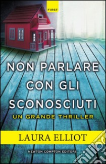 Non parlare con gli sconosciuti. E-book. Formato EPUB ebook di Laura Elliot