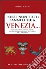 Forse non tutti sanno che a Venezia.... E-book. Formato Mobipocket ebook