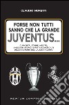 Forse non tutti sanno che la grande Juventus.... E-book. Formato Mobipocket ebook