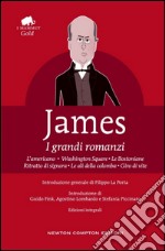 I grandi romanzi: L'americano-Washington Square-Le Bostoniane-Ritratto di signora-Le ali della colomba-Giro di vite. Ediz. integrali. E-book. Formato EPUB ebook