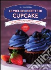 Le migliori ricette di cupcake. E-book. Formato EPUB ebook di Julie Hasson