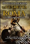 La vendetta di Roma. E-book. Formato EPUB ebook di Douglas Jackson