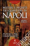 Misteri e segreti dei quartieri di Napoli. E-book. Formato EPUB ebook