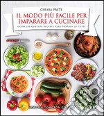 Il modo più facile per imparare a cucinare. E-book. Formato EPUB ebook