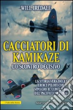 Cacciatori di kamikaze. Lo scontro decisivo. E-book. Formato Mobipocket ebook