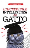 L'incredibile intelligenza del gatto. E-book. Formato EPUB ebook di John Bradshaw