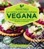 La cucina regionale italiana vegana. E-book. Formato EPUB ebook