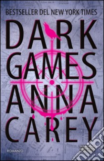 Dark Games. E-book. Formato EPUB ebook di Anna Carey