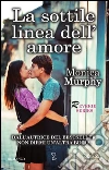 La sottile linea dell'amore. Reverie series. E-book. Formato Mobipocket ebook di Monica Murphy