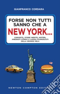Forse non tutti sanno che a New York.... E-book. Formato EPUB ebook di Gianfranco Cordara