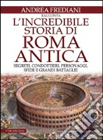 L'incredibile storia di Roma antica. E-book. Formato EPUB ebook