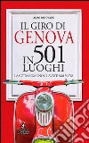 Il giro di Genova in 501 luoghi. La città come non l'avete mai vista. E-book. Formato EPUB ebook