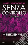 Senza controllo. The hacker series. E-book. Formato EPUB ebook di Meredith Wild