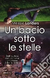 Un bacio sotto le stelle. E-book. Formato EPUB ebook di Melissa Landers