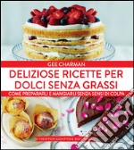 Deliziose ricette per dolci senza grassi. E-book. Formato EPUB ebook