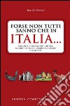 Forse non tutti sanno che in Italia.... E-book. Formato EPUB ebook