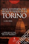 Alla scoperta dei segreti perduti di Torino. E-book. Formato EPUB ebook