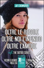 Oltre le regole - Oltre noi l&apos;infinito - Oltre l&apos;amore. E-book. Formato Mobipocket ebook