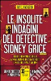 Le insolite indagini del detective Sidney Grice: I delitti di Mangle Street-La maledizione di casa Foskett-Il mistero di villa Saturn. E-book. Formato Mobipocket ebook di M.R.C. Kasasian