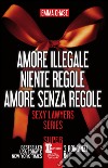 Amore illegale - Niente regole - Amore senza regole. E-book. Formato EPUB ebook