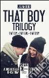 That boy trilogy: That boy-That girl-That baby. E-book. Formato EPUB ebook