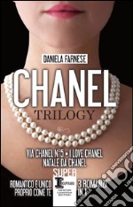 Chanel trilogy: Via Chanel n°5-I love Chanel-Natale da Chanel. E-book. Formato EPUB ebook