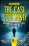 Tre casi scottanti: Un giorno perfetto per uccidere-Non uccidere-Sorelle. E-book. Formato EPUB ebook