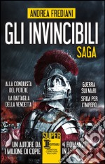 Gli invincibili saga: Alla conquista del potere-La battaglia della vendetta-Guerra sui mari-Sfida per l'impero. E-book. Formato EPUB ebook