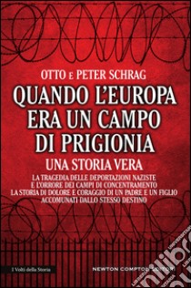 Quando l'Europa era un campo di prigionia. E-book. Formato EPUB ebook di Otto Schrag